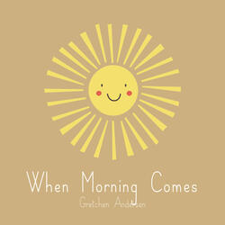 When Morning Comes