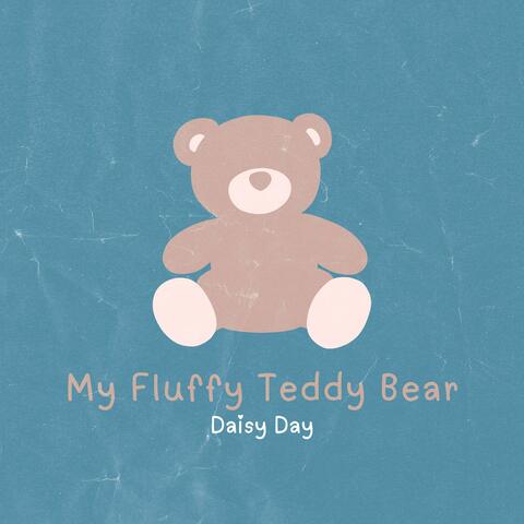 My Fluffy Teddy Bear