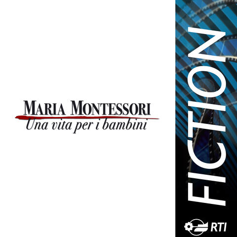 Maria Montessori - una vita per i bambini (Colonna sonora originale della serie TV)