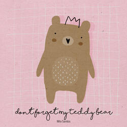 Don't Forget My Teddy Bear
