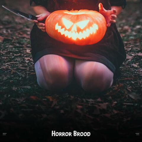 !!!!" Horror Brood "!!!!