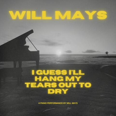 I Guess I'll Hang My Tears Out To Dry