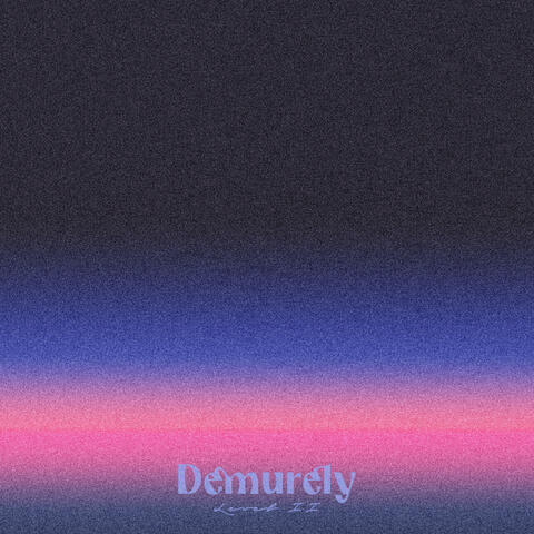 Demurely