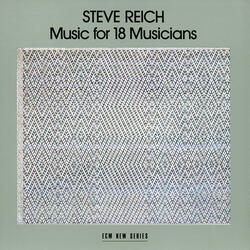 Reich: Music For 18 Musicians