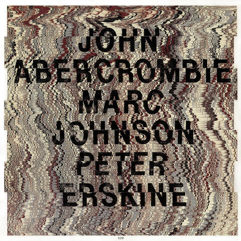 John Abercrombie / Marc Johnson / Peter Erskine