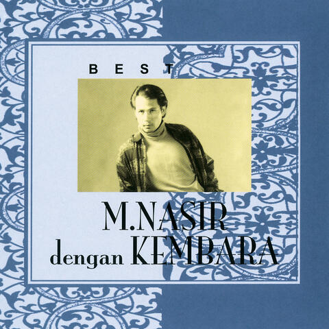 Best of M.Nasir Dengan Kembara