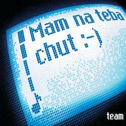 Mam na teba chut