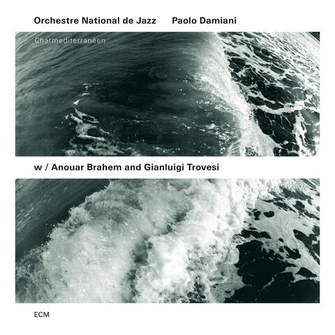 Paolo Damiani & Orchestre National De Jazz & Anouar Brahem & Gianluigi Trovesi