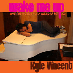 Wake Me Up (When The World's Worth Waking Up For)