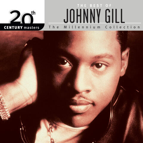 Best Of Johnny Gill 20th Century Masters The Millennium Collection
