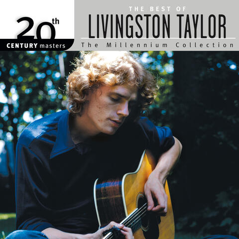 Best Of Livingston Taylor 20th Century Masters The Millennium Collection