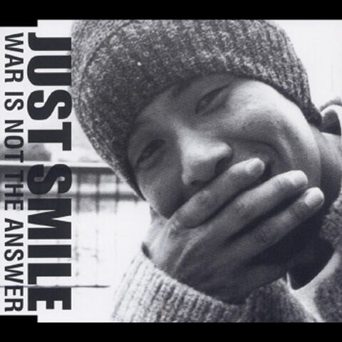 Just Smile (War Is Not The Answer)