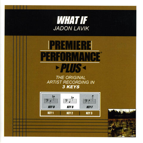 Premiere Performance Plus: What If