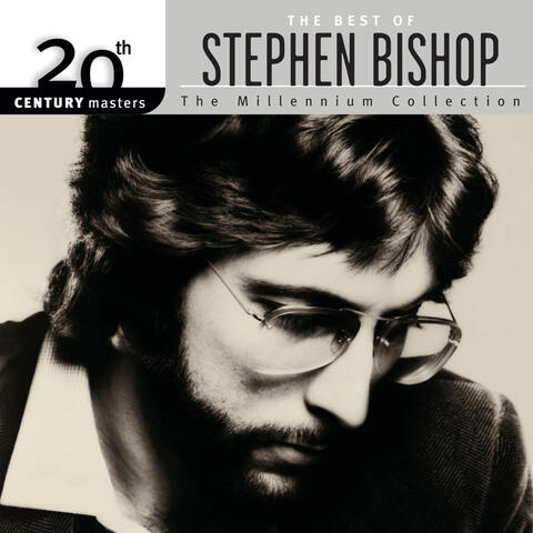 20th Century Masters: The Millennium Collection: Best Of Stephen Bishop