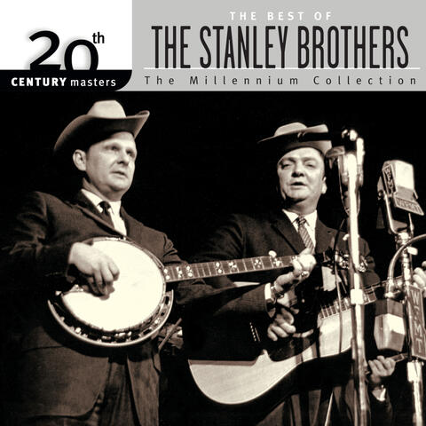 20th Century Masters: The Millennium Collection: Best Of The Stanley Brothers