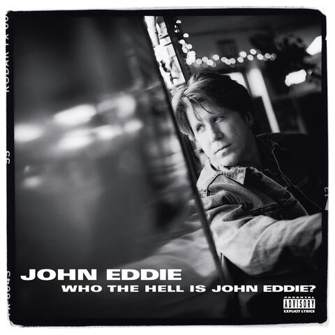 Who The Hell Is John Eddie?