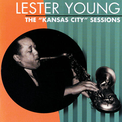 Lester Young & The Kansas City Six