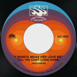 I Wanta Make Her Love Me (Till the Cows Come Home)