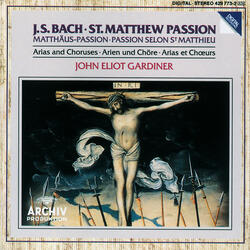 J.S. Bach: Matthäus-Passion, BWV 244 / Zweiter Teil - No. 42 "Gebt mir meinen Jesum wieder"
