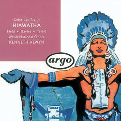 Coleridge-Taylor: Hiawatha / The Death of Minnehaha - Into Hiawatha's wigwam