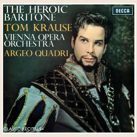Tom Krause: The Heroic Baritone