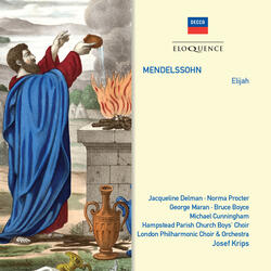 Mendelssohn: Elijah, Op. 70, MWV A25 / Part 2 - Lift thine eyes; He, watching over Israel;