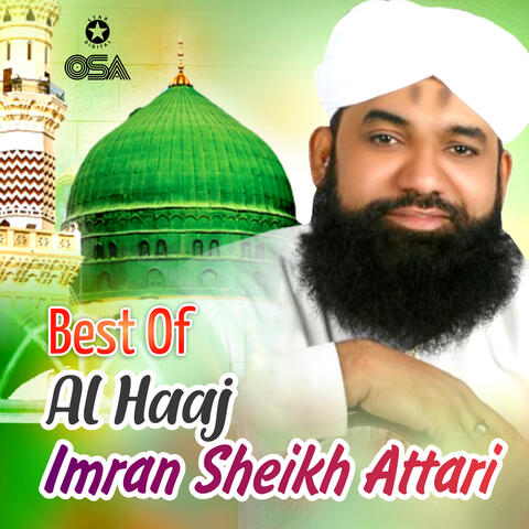 Best Of Al Haaj Imran Sheikh Attari