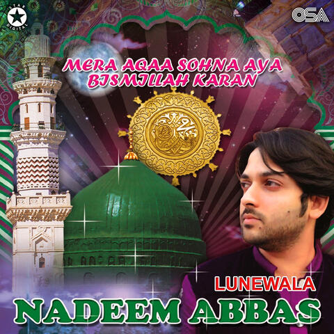 Mera Aqaa Sohna Aya Bismillah Karan