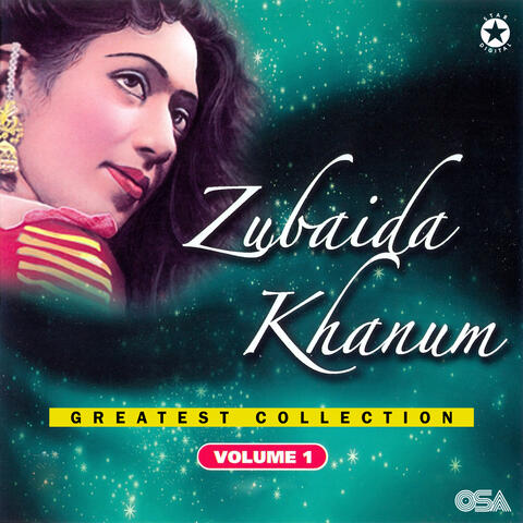 Zubaida Khanum Greatest Collection, Vol. 1
