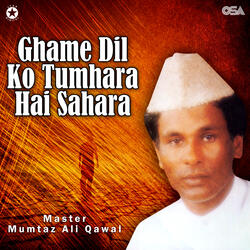 Ghame Dil Ko Tumhara Hai Sahara