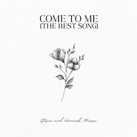 Come To Me (The Rest Song)