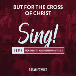 But For The Cross Of Christ