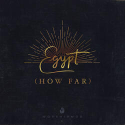 Egypt (How Far)