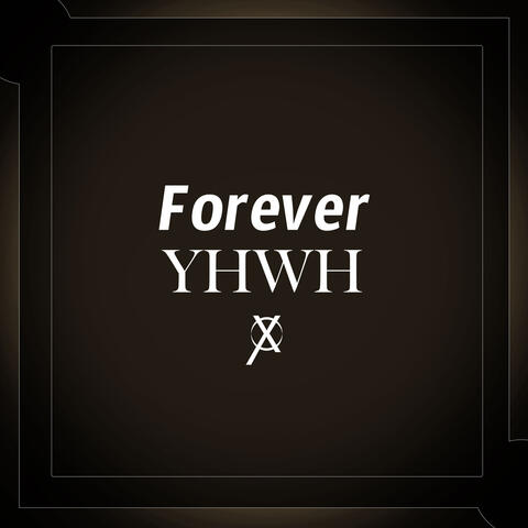 Forever YHWH