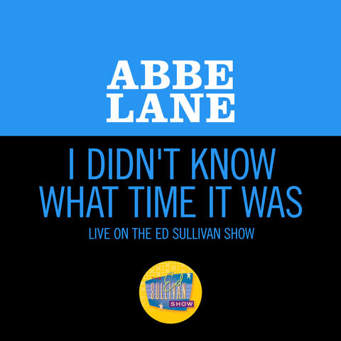 I Didn't Know What Time It Was
