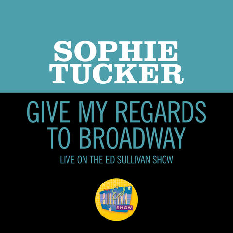 Give My Regards To Broadway