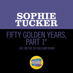 Fifty Golden Years, Part 1