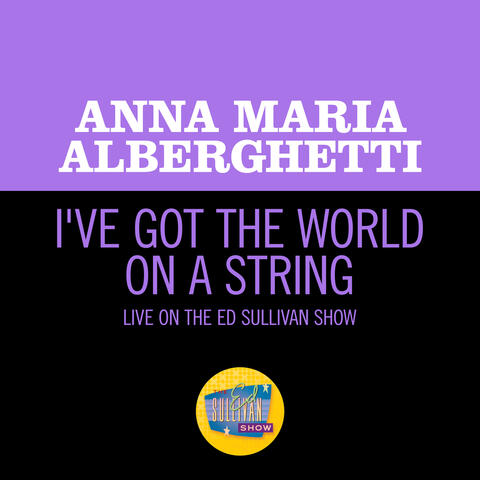 I've Got The World On A String