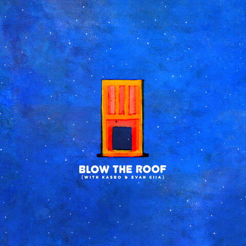 Blow The Roof