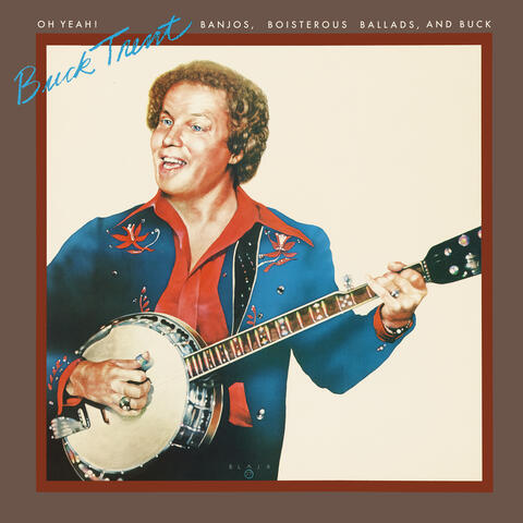 Oh Yeah! (Banjos, Boisterous Ballads, And Buck)