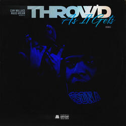 Throw'd As It Gets