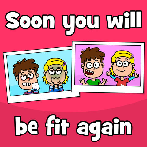 Soon You Will Be Fit Again