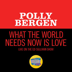 What The World Needs Now Is Love