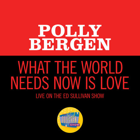 What The World Needs Now Is Love