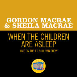 When The Children Are Asleep