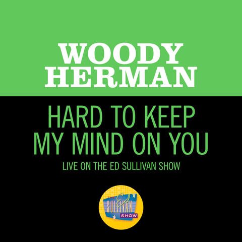 Hard To Keep My Mind On You