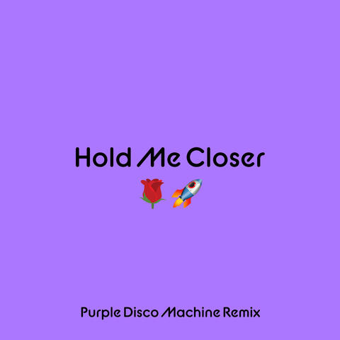 Hold Me Closer