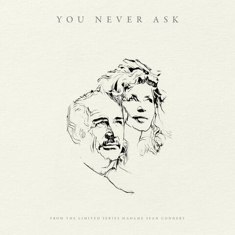 You Never Ask