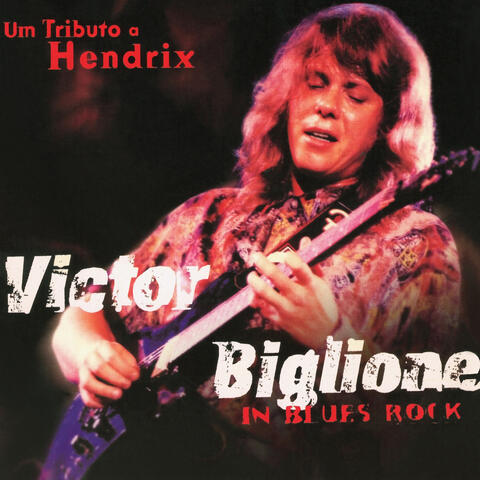 Victor Biglione In Blues Rock - Um Tributo A Hendrix