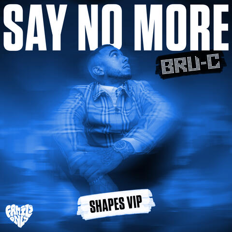 Say No More